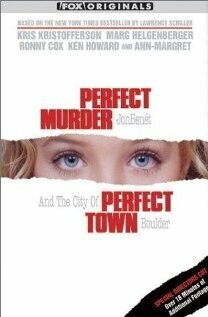 Идеальное убийство, идеальный город / Perfect Murder, Perfect Town: JonBenét and the City of Boulder (2000) смотреть онлайн бесплатно в отличном качестве