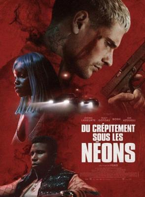 Горящий неон / Du crépitement sous les néons (2022) смотреть онлайн бесплатно в отличном качестве