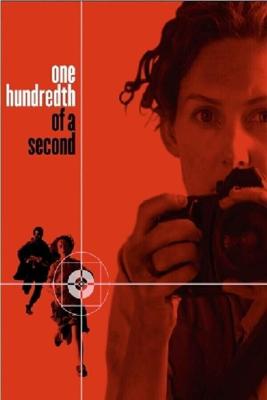 Одна сотая секунды / One Hundredth of a Second (2006) смотреть онлайн бесплатно в отличном качестве