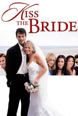 Поцелуй невесту / Kiss the Bride (2002) смотреть онлайн бесплатно в отличном качестве