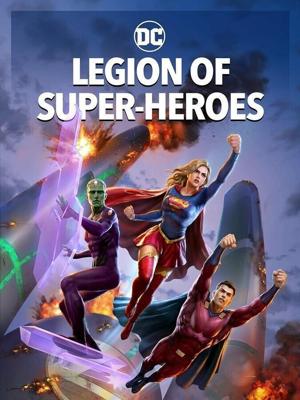 Легион супергероев / Legion of Super-Heroes (2023) смотреть онлайн бесплатно в отличном качестве