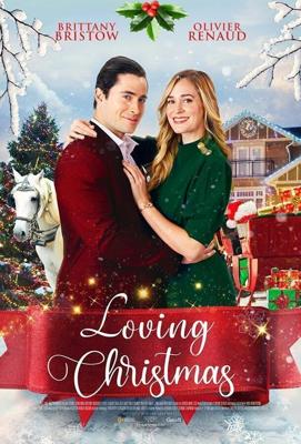 Влюблённые в Рождество / Loving Christmas (2021) смотреть онлайн бесплатно в отличном качестве