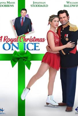 Королевское рождество на льду / A Royal Christmas on Ice (2022) смотреть онлайн бесплатно в отличном качестве