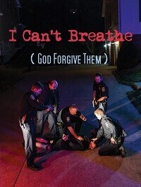 Я не могу дышать (Да простит их Господь) / I Can't Breathe (God Forgive Them) (2022) смотреть онлайн бесплатно в отличном качестве