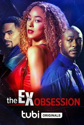 Одержимость бывшим / The Ex Obsession (2022) смотреть онлайн бесплатно в отличном качестве