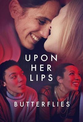 К её устам бабочки в животе / Upon Her Lips: Butterflies (2022) смотреть онлайн бесплатно в отличном качестве