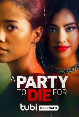 Убойная вечеринка / A Party to Die For (2022) смотреть онлайн бесплатно в отличном качестве