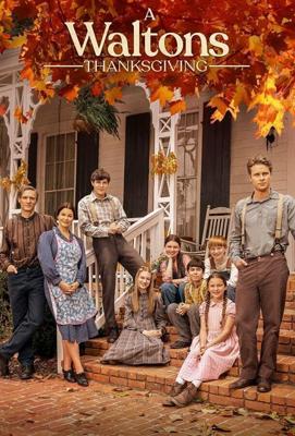 День благодарения Уолтонов / A Waltons Thanksgiving (2022) смотреть онлайн бесплатно в отличном качестве