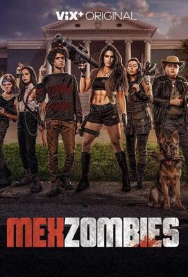 Мексизомби (MexZombies) 2022 года смотреть онлайн бесплатно в отличном качестве. Постер