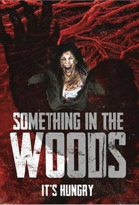 Оно обитает в лесу (Something in the Woods) 2021 года смотреть онлайн бесплатно в отличном качестве. Постер