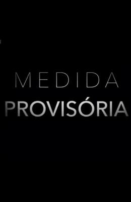 Распоряжение (Medida Provisória)  года смотреть онлайн бесплатно в отличном качестве. Постер