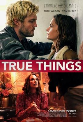 Правда обо мне / True Things (2021) смотреть онлайн бесплатно в отличном качестве