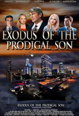 Исход блудного сына / Exodus of the Prodigal Son (2017) смотреть онлайн бесплатно в отличном качестве