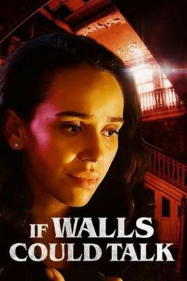 Если бы стены могли говорить / If Walls Could Talk (2022) смотреть онлайн бесплатно в отличном качестве