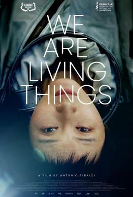 Мы - живые существа / We Are Living Things (2021) смотреть онлайн бесплатно в отличном качестве