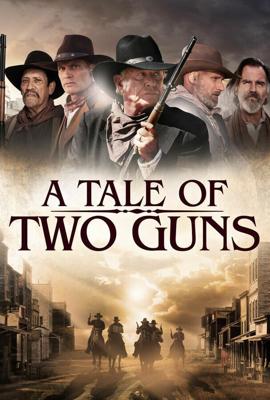 Повесть о двух стрелках / A Tale of Two Guns (2022) смотреть онлайн бесплатно в отличном качестве