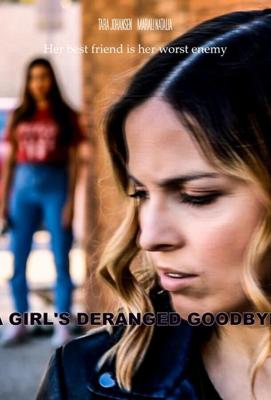 Прощание психопатки (A Girl's Deranged Goodbye)  года смотреть онлайн бесплатно в отличном качестве. Постер