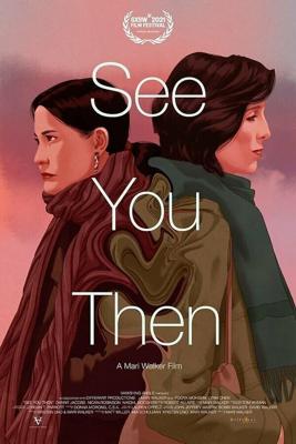 До встречи / See You Then (2021) смотреть онлайн бесплатно в отличном качестве