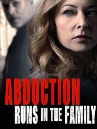 Похищение - дело семейное / Abduction Runs in the Family (2021) смотреть онлайн бесплатно в отличном качестве