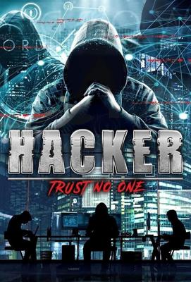 Хакер: Никому не доверяй / Hacker: Trust No One (2022) смотреть онлайн бесплатно в отличном качестве