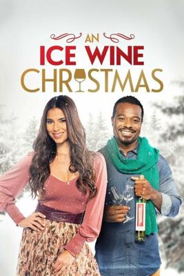 Рождество с ледяным вином / An Ice Wine Christmas (2021) смотреть онлайн бесплатно в отличном качестве