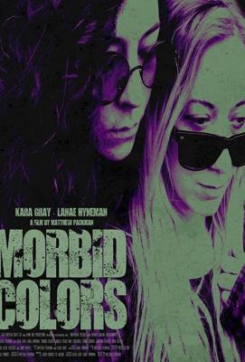 Мрачные цвета / Morbid Colors (2021) смотреть онлайн бесплатно в отличном качестве