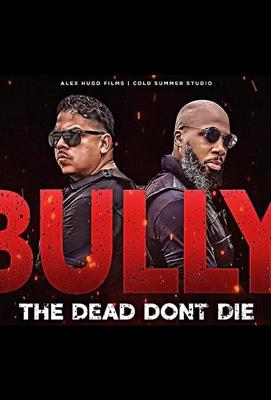 Головорезы. Мёртвые не умирают / Bully the Dead Don't Die (None) смотреть онлайн бесплатно в отличном качестве