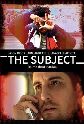 Объект съёмки / The Subject (2020) смотреть онлайн бесплатно в отличном качестве