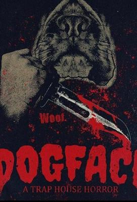 Собачья морда (Dogface: A TrapHouse Horror) 2021 года смотреть онлайн бесплатно в отличном качестве. Постер