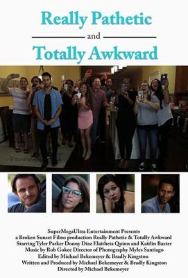 Ужасно неуклюже и крайне неловко / Really Pathetic & Totally Awkward (2018) смотреть онлайн бесплатно в отличном качестве