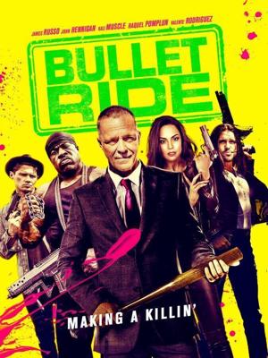 Кино по-крупному / Bullet Ride (2018) смотреть онлайн бесплатно в отличном качестве