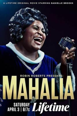 Робин Робертс представляет: Махалия (Robin Roberts Presents: Mahalia) 2021 года смотреть онлайн бесплатно в отличном качестве. Постер