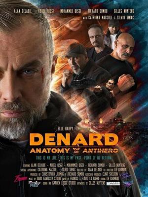 Анатомия антигероя: Денар / Denard Anatomy of An Antihero (2019) смотреть онлайн бесплатно в отличном качестве