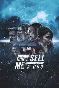 Не втирай мне очки (Don't Sell Me A Dog) 2021 года смотреть онлайн бесплатно в отличном качестве. Постер