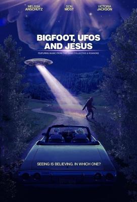 Бигфут, НЛО и Иисус / Bigfoot, UFOs and Jesus (2021) смотреть онлайн бесплатно в отличном качестве