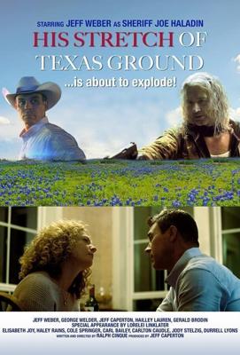 Его Участок в Техасе / His Stretch of Texas Ground (2021) смотреть онлайн бесплатно в отличном качестве