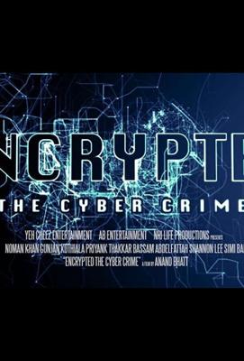 Зашифрованные: киберпреступление / Encrypted: The Cyber Crime (2019) смотреть онлайн бесплатно в отличном качестве