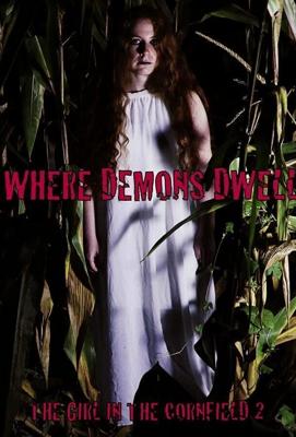 Где обитают демоны: Девушка в кукурузном поле - 2 (Where Demons Dwell: The Girl in the Cornfield 2) 2017 года смотреть онлайн бесплатно в отличном качестве. Постер