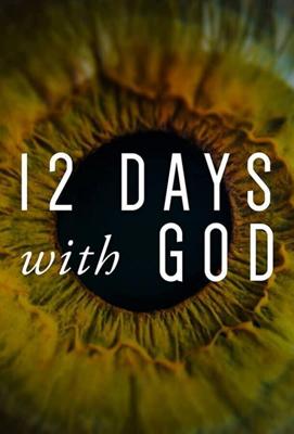 12 дней с Господом / 12 Days with God (2019) смотреть онлайн бесплатно в отличном качестве