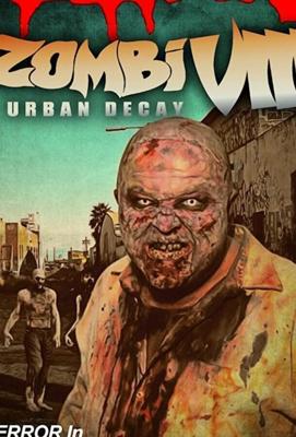 Зомби VIII: городское разложение (Zombi VIII: Urban Decay) 2021 года смотреть онлайн бесплатно в отличном качестве. Постер