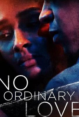 Непростая любовь (No Ordinary Love) 2019 года смотреть онлайн бесплатно в отличном качестве. Постер