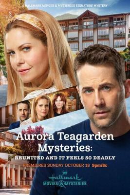 Тайны Авроры Тигарден: смертельное воссоединение / Aurora Teagarden Mysteries: Reunited and it Feels So Deadly (None) смотреть онлайн бесплатно в отличном качестве