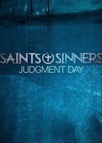 Святые и грешники: Судный день / Saints & Sinners Judgment Day (2021) смотреть онлайн бесплатно в отличном качестве