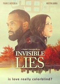 Незримая ложь / Invisible Lies (2021) смотреть онлайн бесплатно в отличном качестве