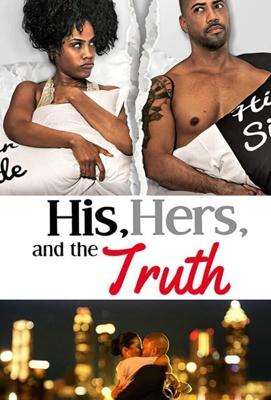 Он, она и правда / His, Hers & the Truth (2019) смотреть онлайн бесплатно в отличном качестве