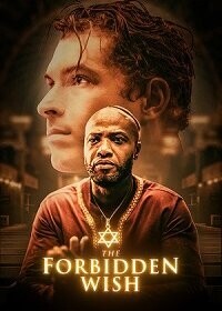 Запретное желание / The Forbidden Wish (2021) смотреть онлайн бесплатно в отличном качестве