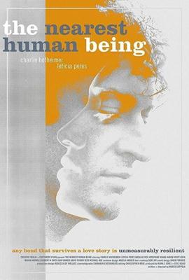 Самый близкий человек / The Nearest Human Being (2017) смотреть онлайн бесплатно в отличном качестве