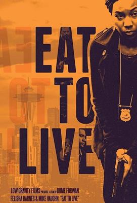 Есть, чтобы жить (Eat to Live) 2019 года смотреть онлайн бесплатно в отличном качестве. Постер