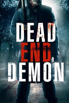 Тупик демона (Dead End Demon) 2017 года смотреть онлайн бесплатно в отличном качестве. Постер