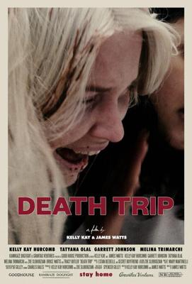 Смертельная поездка / Death Trip (2021) смотреть онлайн бесплатно в отличном качестве